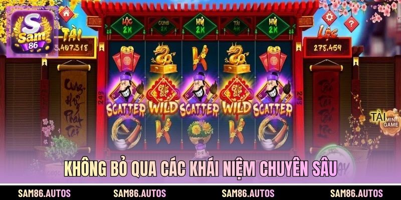 Không bỏ qua các khái niệm chuyên sâu