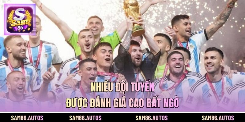 Nhiều đội tuyển được đánh giá cao bất ngờ