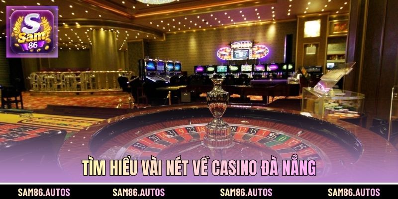 Tìm hiểu vài nét về Casino Đà Nẵng
