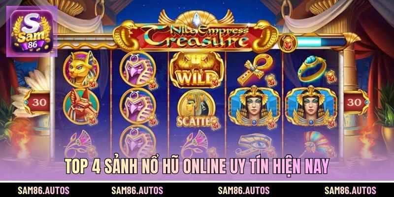 Top 4 sảnh nổ hũ online uy tín hiện nay